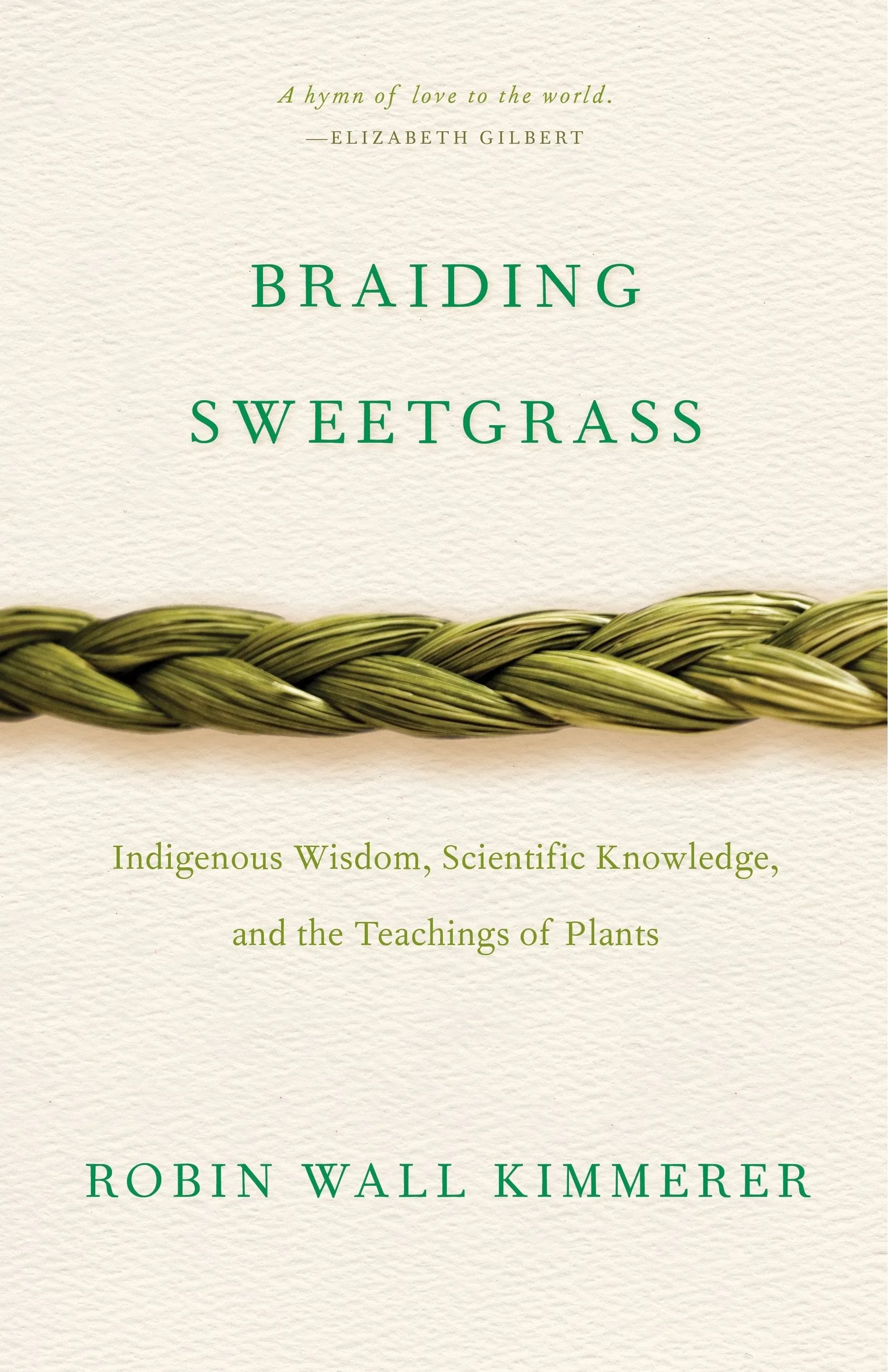 Braiding Sweetgrass // Indigenous Wisdom, Scientific Knowledge & the Teachings of Plants